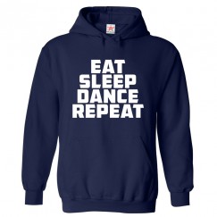 Eat Sleep Dance Repeat Novelty Kids and Adults Pullover Hooded Sweatshirt for Athletic Girls  